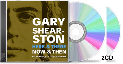 Gary Shearston 2CD anthology "Here And There, Now And Then"